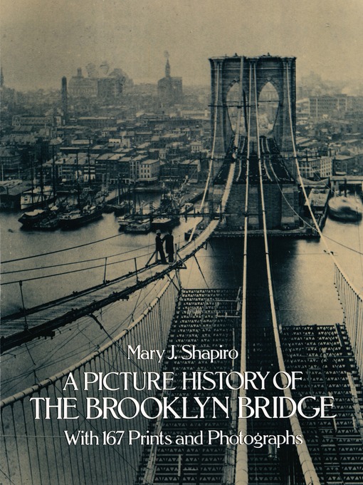 Title details for A Picture History of the Brooklyn Bridge by Mary J. Shapiro - Wait list